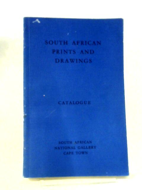 South African Prints And Drawings - Catalogue By South African National Gallery