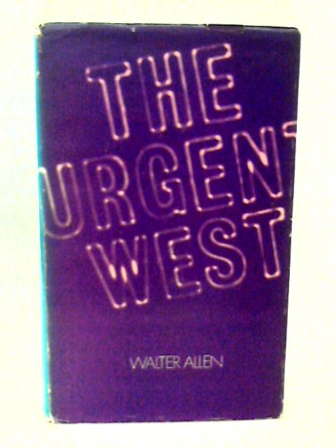 The Urgent West By Walter Allen