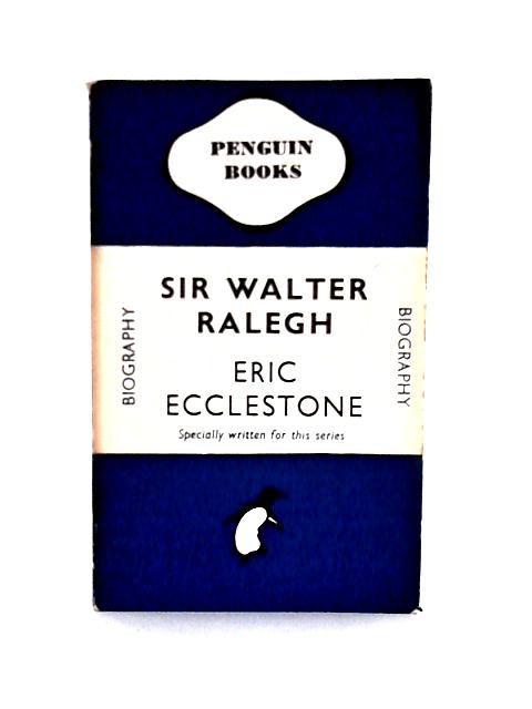 Sir Walter Ralegh von Eric Ecclestone