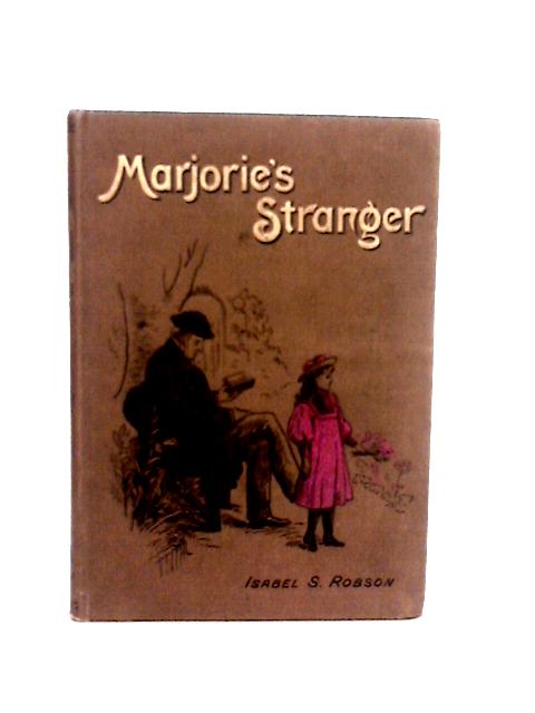 Marjorie's Stranger By Isabel Stuart Robson