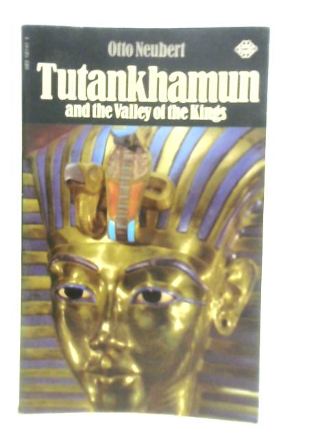 Tutankhamun and the Valley of the Kings von Otto Neubert