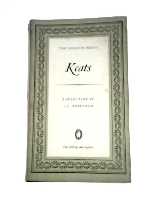 John Keats: A Selection of His Poetry By John Keats & J. E. Morpurgo (ed.)