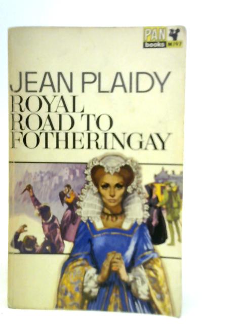 Royal Road to Fotheringay von Jean Plaidy