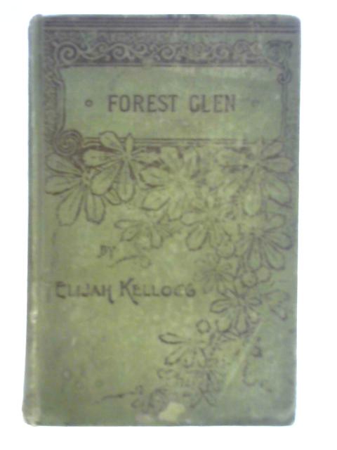 Forest Glen By Elijah Kellogg