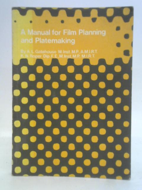 A Manual for Film Planning and Platemaking von A. L. Gatehouse