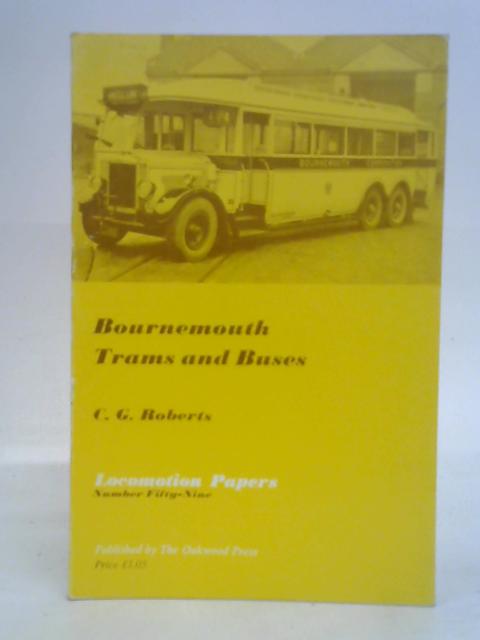 Bournemouth Trams and Buses By C G Roberts