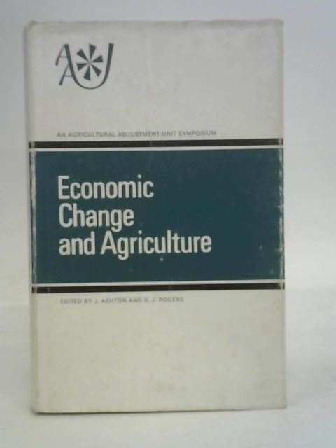 Economic Change and Agriculture von J Ashton & S. J Rogers