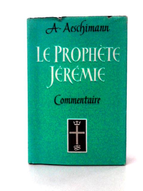 Le Prophete Jeremie By A. Aeschimann