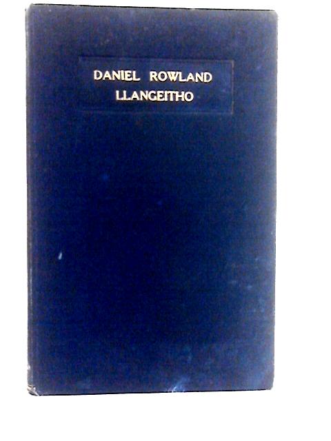 Daniel Rowland Llangeitho von D. J. Odwyn Jones