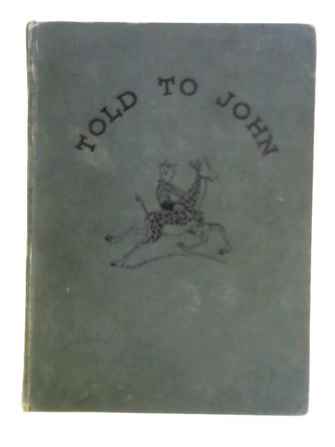 Told to John By Doris Estcourt