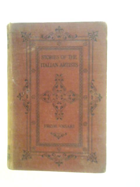 Stories Of The Italian Artists From Vasari von E.L.Seeley (Edt.)