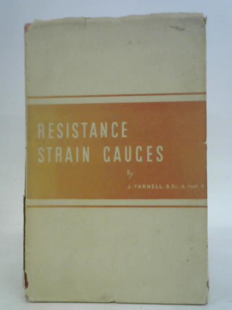 Resistance Strain Gauges By J. Yarnell