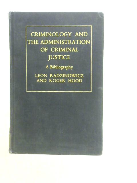 Criminology and the Administration of Criminal Justice: A Bibliography von Various