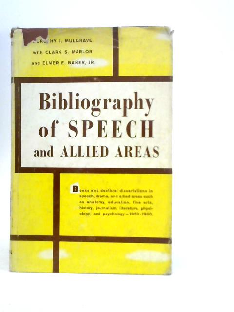 Bibliography of Speech and Allied Areas 1950-1960 By Various