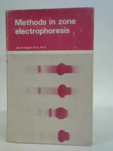 Methods in Zone Electrophoresis By John Sargent