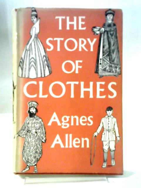 The Story of Clothes By Agnes Allen