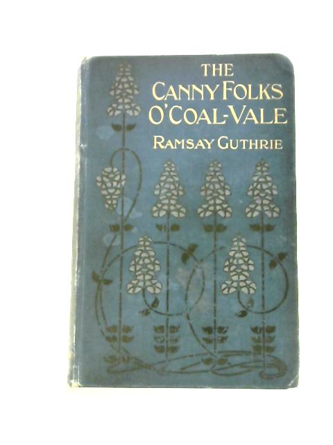 The Canny Folks O'Coal-Vale von Ramsay Guthrie