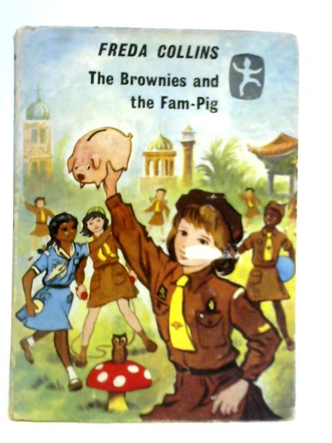 The Brownies and the Fam-Pig By Freda Collins