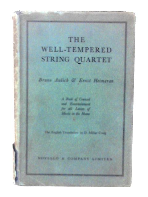 The Well-Tempered String Quartet By B Aulich & E Heimeran