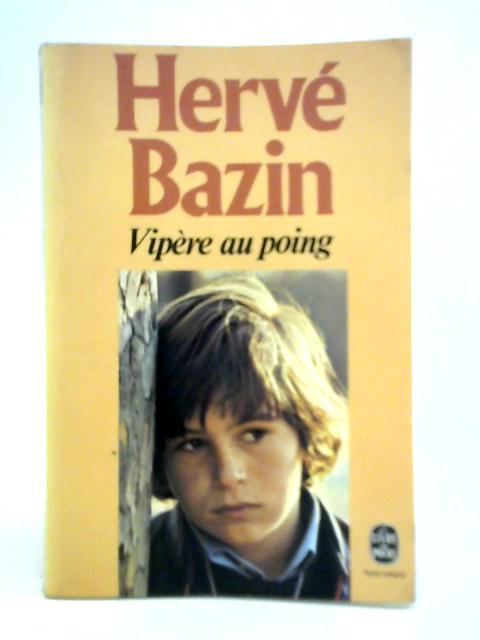 Vipere Au Poing By Herve Bazin