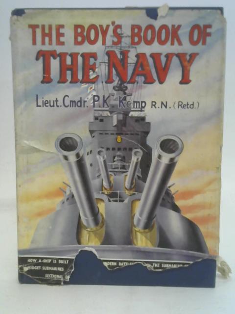 The Boys Book of the Navy By P K Kemp