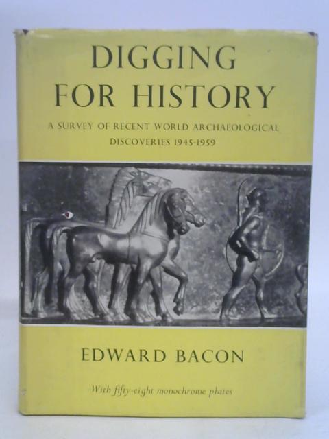 Digging For History By Edward Bacon