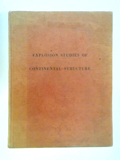 Explosion Studies of Continental Structure By John S. Steinhart & Robert P. Meyer