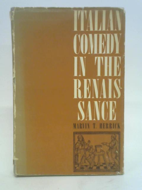 Italian Comedy in the Renaissance By Marvin Herrick