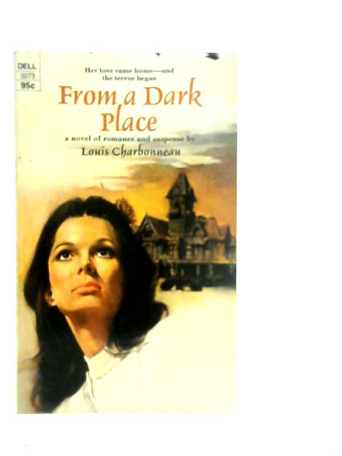From a Dark Place By Louis Charbonneau