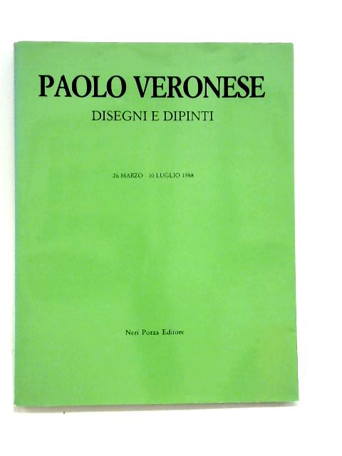 Paolo Veronese: Disegni e Dipinti By Unstated