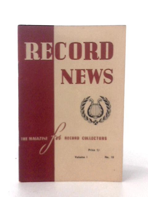 Record News: The Magazine for Record Collectors Volume 1 No 10 By J Freestone (ed.)
