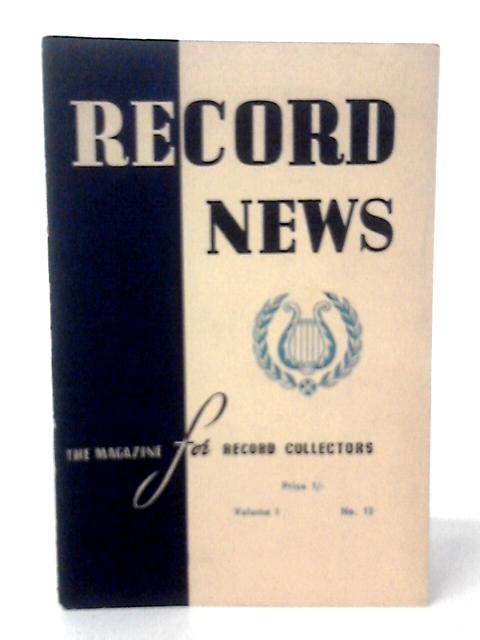 Record News: The Magazine for Record Collectors Volume 1 No 12 par J Freestone (ed.)