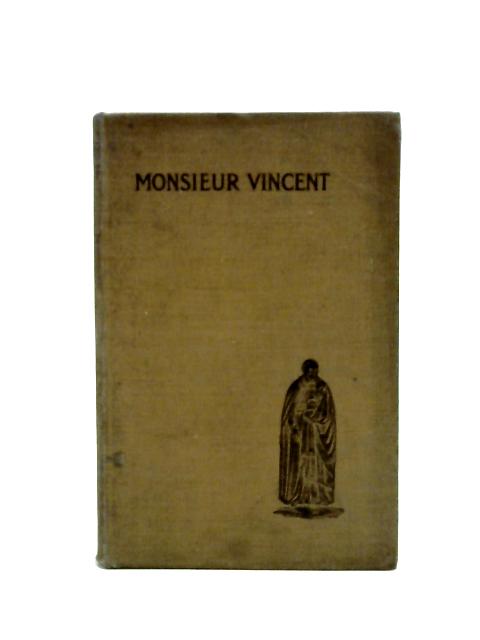 Monsieur Vincent: a Sketch of a Christian Social Reformer of the 17th Century By James Adderley