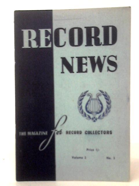 Record News: The Magazine for Record Collectors Volume 2 No 3 By J Freestone (ed.)
