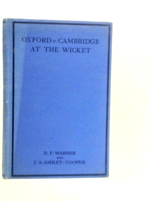 Oxford And Cambridge At The Wicket By P.F.Warner