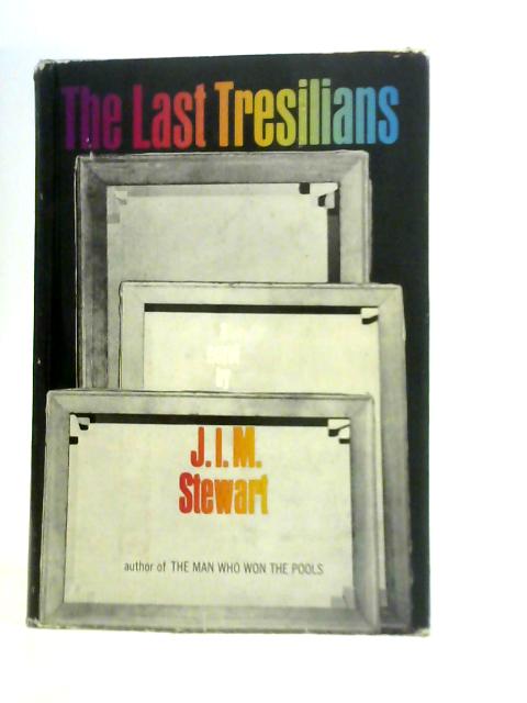 The Last Tresilians von J.I.M.Stewart