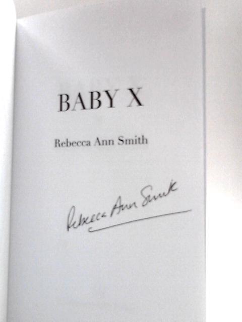 Baby X By Rebecca Ann Smith