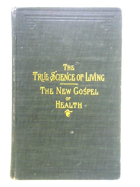 The True Science of Living By Edward Hooker Dewey