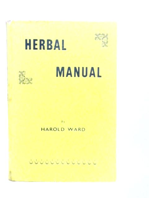 Herbal Manual par Harold Ward