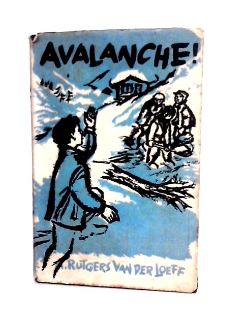 Avalanche! By A. Rutgers Van Der Loeff