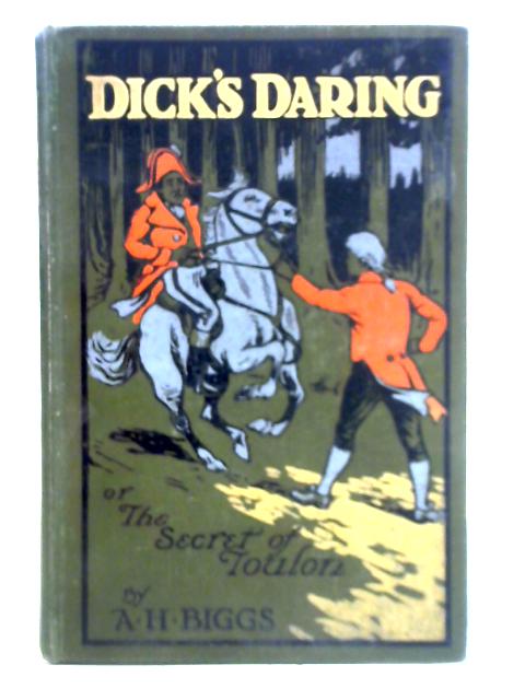 Dick's Daring By A. H. Biggs