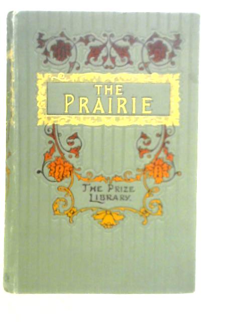 The Prairie - A Tale By J.Fenimore Cooper