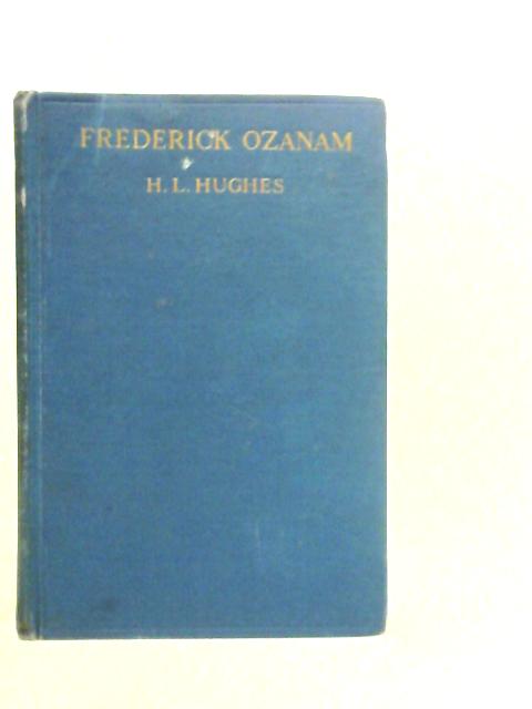 Frederick Ozanam By Rev. Henry Louis Hughes