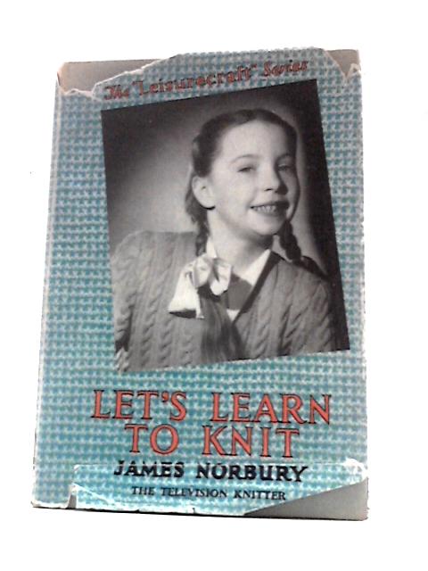 Let's Learn to Knit (Leisurecraft Series) von James Norbury