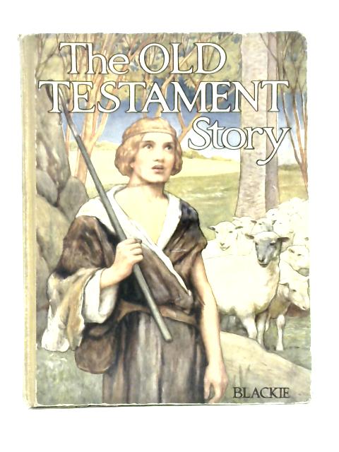 The Old Testament Story - Told For Children By Theodora Wilson Wilson