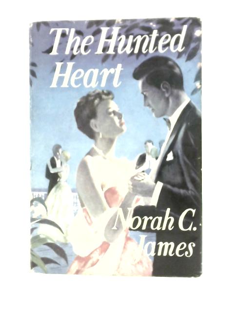 The Hunted Heart By Norah C. James