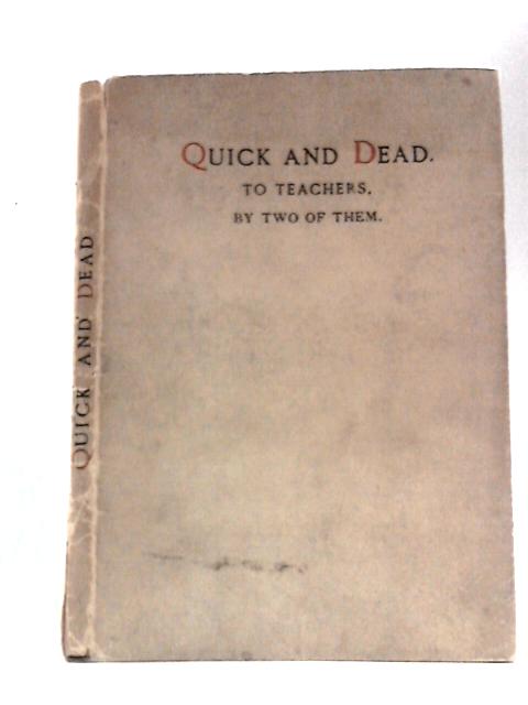 Quick and Dead, to Teachers by Two of Them By Anonymous