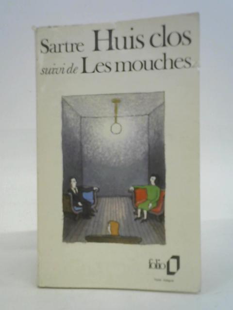 Huis Clos Suivi De Les Mouches von Jean-Paul Sartre