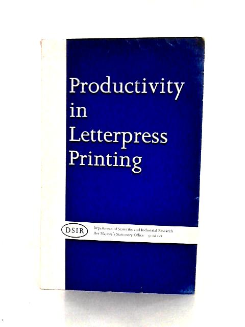 Productivity in Letterpress Printing By Dept of Scientific and Industrial Research