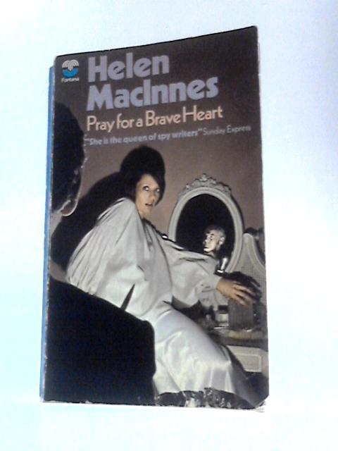 Pray for a Brave Heart von Helen MacInnes